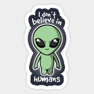 Aliens don't believe Sticker